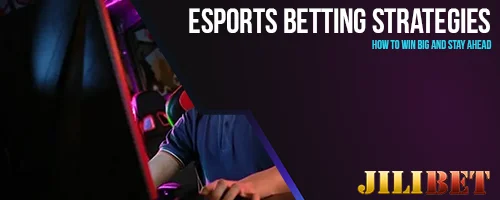 Esports Betting Strategies: How to Win Big and Stay Ahead